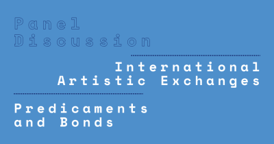 Copy of International Artistic Exchanges – Predicaments and Bonds